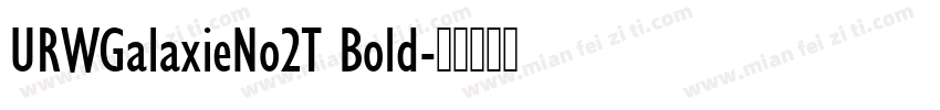URWGalaxieNo2T Bold字体转换